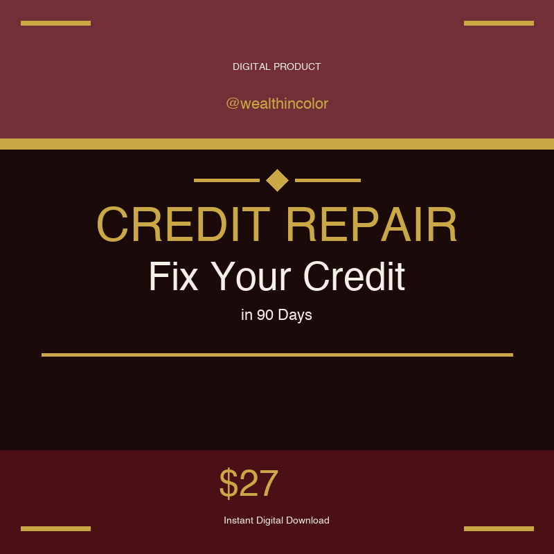 Fix Your Credit in 90 Days — The @wealthincolor Credit Repair Guide